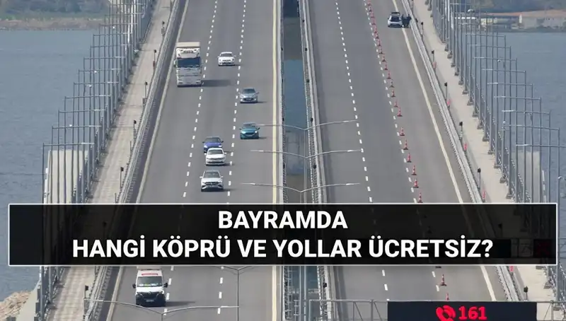 Kurban Bayramı’nda Ücretsiz Otoyol ve Köprüler: Hangi İller Etkilenecek?