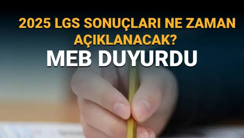 LGS Sonuçları 2025'te Ne Zaman Açıklanacak? İşte MEB Takvimi!