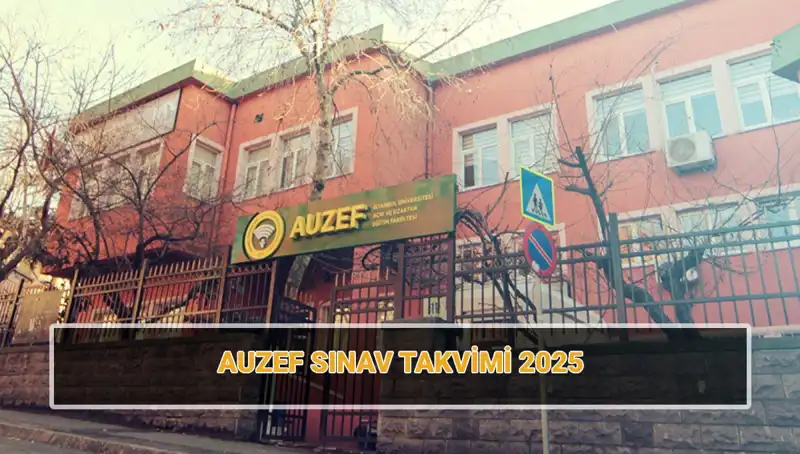İstanbul Üniversitesi AUZEF Sınav Takvimi 2025: Vize Sınavları Hakkında Her Şey