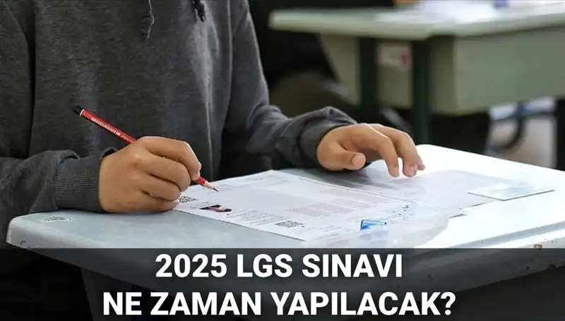 2025 LGS Sınavı İçin Tarih ve Saat Bilgileri Açıklandı!